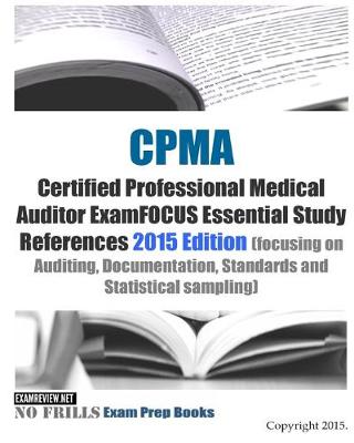 Book cover for CPMA Certified Professional Medical Auditor ExamFOCUS Essential Study References