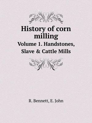 Book cover for History of corn milling Volume 1. Handstones, Slave & Cattle Mills