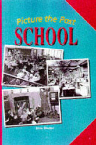 Cover of Picture the Past: School    (Paperback)