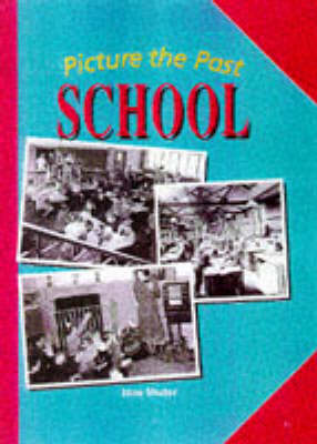 Book cover for Picture the Past: School    (Paperback)