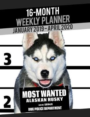 Cover of 2019-2020 Weekly Planner - Most Wanted Alaskan Husky