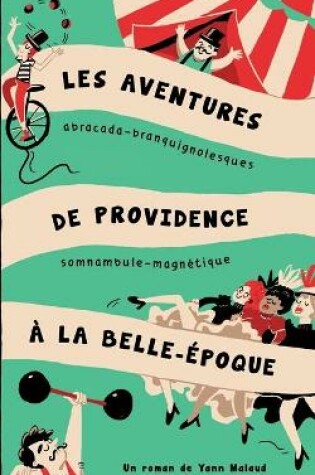 Cover of Les aventures abracada-branquignolesques de Providence, somnambule-magnétique à la Belle Epoque