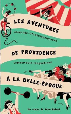 Book cover for Les aventures abracada-branquignolesques de Providence, somnambule-magnétique à la Belle Epoque