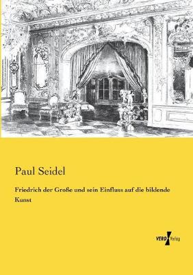 Book cover for Friedrich der Grosse und sein Einfluss auf die bildende Kunst