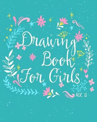 Book cover for Drawing Book For Girls Age 12