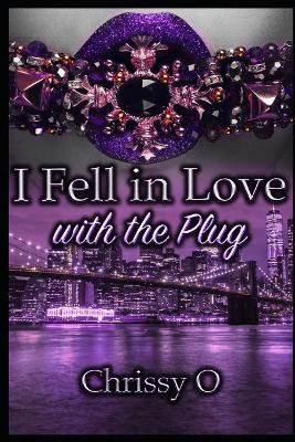 Book cover for I Fell In Love With The Plug