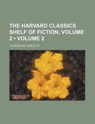 Book cover for The Harvard Classics Shelf of Fiction, Volume 2 (Volume 2)