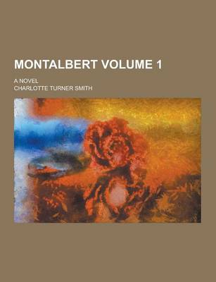 Book cover for Montalbert; A Novel Volume 1