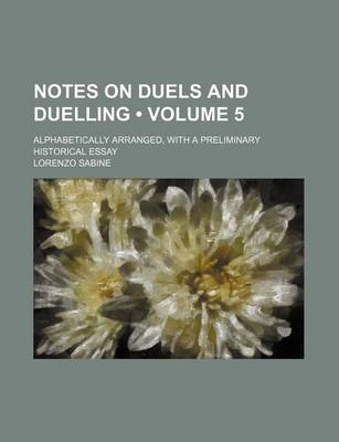 Book cover for Notes on Duels and Duelling (Volume 5); Alphabetically Arranged, with a Preliminary Historical Essay