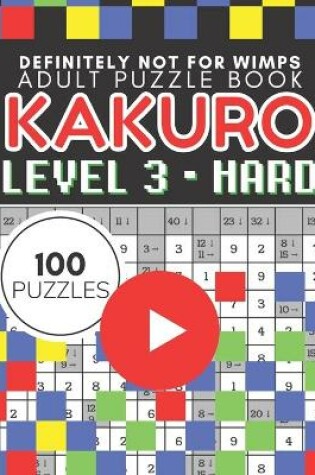 Cover of Kakuro Puzzle Level 3, Adult Puzzle Book 100 Puzzles