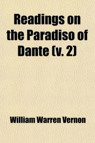 Cover of Readings on the Paradiso of Dante Volume 2