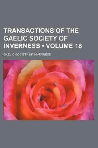 Cover of Transactions of the Gaelic Society of Inverness (Volume 18)