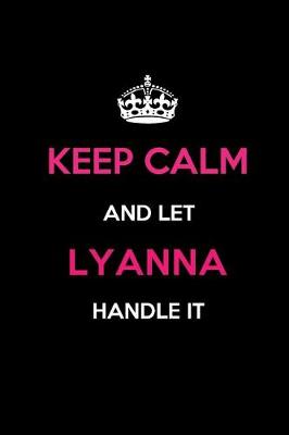 Book cover for Keep Calm and Let Lyanna Handle It