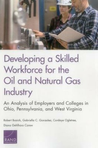 Cover of Developing a Skilled Workforce for the Oil and Natural Gas Industry