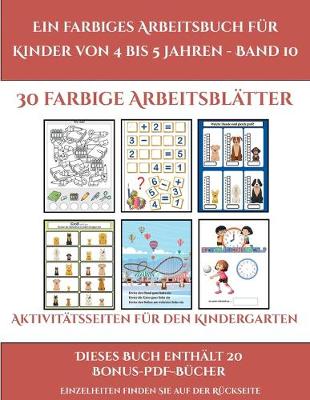 Book cover for Aktivitätsseiten für den Kindergarten (Ein farbiges Arbeitsbuch für Kinder von 4 bis 5 Jahren - Band 10)