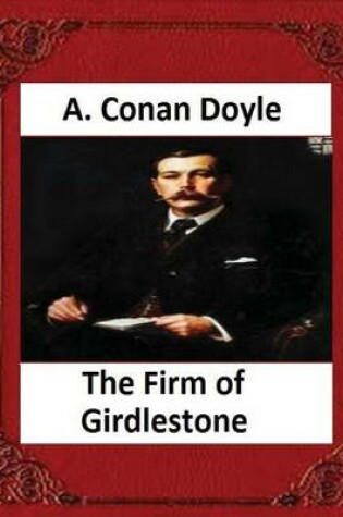 Cover of The Firm of Girdlestone (1890), by Arthur Conan Doyle