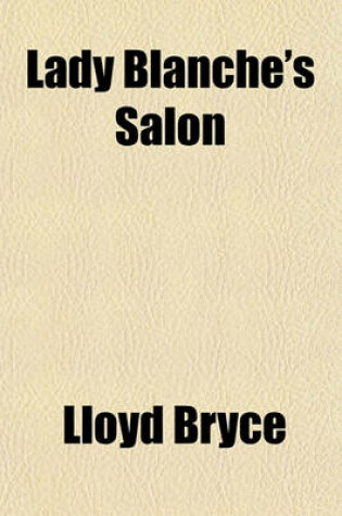 Cover of Lady Blanche's Salon; A Story of Some Souls