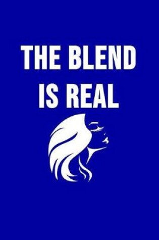 Cover of The Blend Is Real