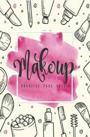 Cover of Makeup Practice Face Sheet