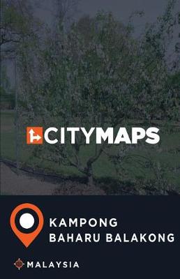 Book cover for City Maps Kampong Baharu Balakong Malaysia