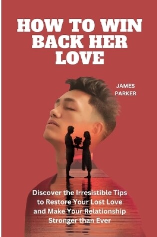 Cover of How to Win Back Her Love