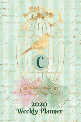 Book cover for Plan On It 2020 Weekly Calendar Planner 15 Month Pocket Appointment Notebook - Gilded Bird In A Cage Monogram Letter C