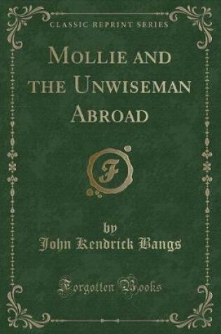 Cover of Mollie and the Unwiseman Abroad (Classic Reprint)