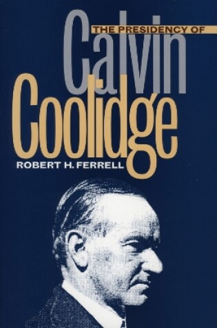 Cover of The Presidency of Calvin Coolidge