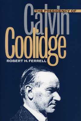 Book cover for The Presidency of Calvin Coolidge