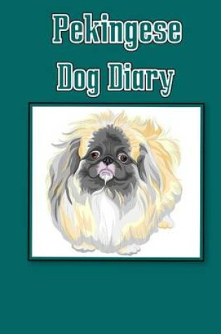 Cover of Pekingese Dog Diary (Dog Diaries)