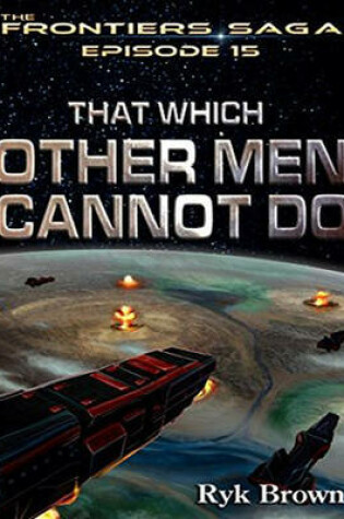 Cover of That Which Other Men Cannot Do