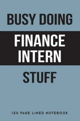 Cover of Busy Doing Finance Intern Stuff