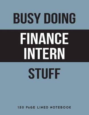 Book cover for Busy Doing Finance Intern Stuff