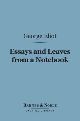 Cover of Essays and Leaves from a Notebook (Barnes & Noble Digital Library)