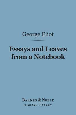 Book cover for Essays and Leaves from a Notebook (Barnes & Noble Digital Library)