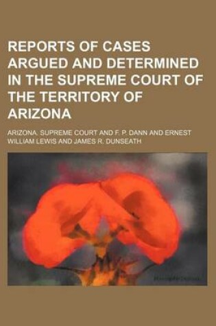 Cover of Reports of Cases Argued and Determined in the Supreme Court of the Territory of Arizona (Volume 6)