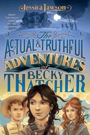 Cover of The Actual & Truthful Adventures of Becky Thatcher