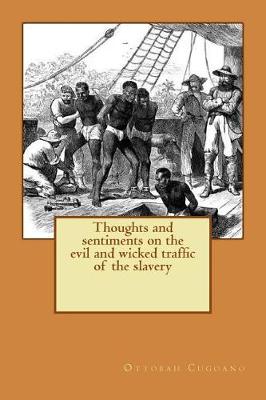 Book cover for Thoughts and sentiments on the evil and wicked traffic of the slavery