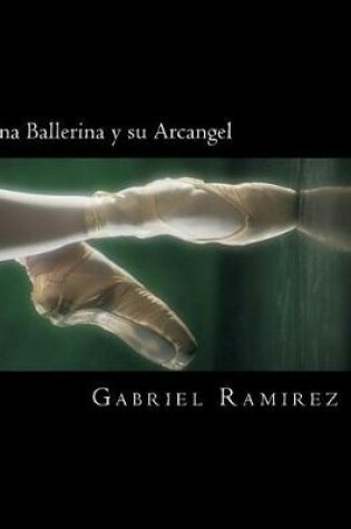 Cover of Una Ballerina y Su Arcangel