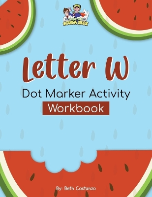 Book cover for Letter W - Dot Marker Activity Workbook
