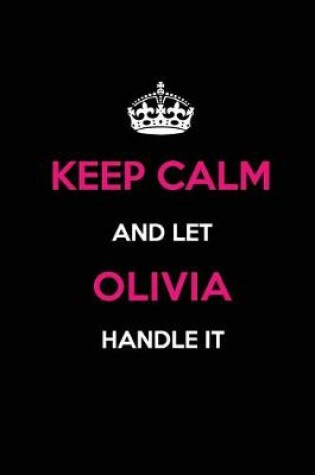 Cover of Keep Calm and Let Olivia Handle It