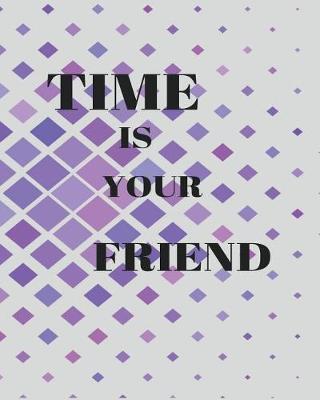 Book cover for Time Is Your Friend