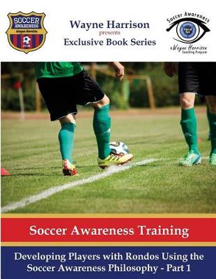 Book cover for Developing Players with Rondos Using the Soccer Awareness Philosophy - Part 1