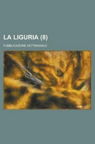 Cover of La Liguria (8); Pubblicazione Settimanale
