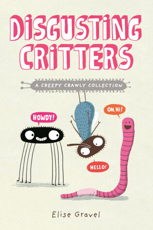 Cover of Disgusting Critters: A Creepy Crawly Collection