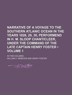 Book cover for Narrative of a Voyage to the Southern Atlanic Ocean in the Years 1828, 29, 30, Performend in H. M. Sloop Chanticleer, Under the Command of the Late CA