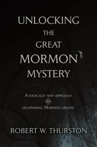 Cover of Unlocking the Great Mormon Mystery