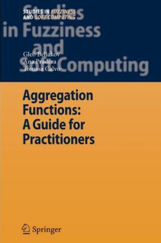 Cover of Aggregation Functions: A Guide for Practitioners