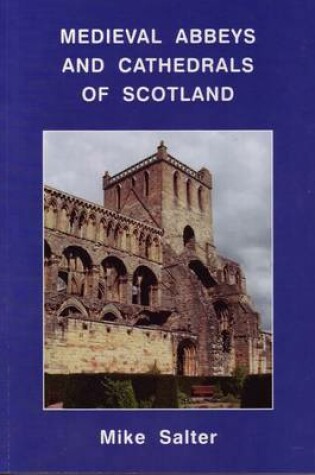 Cover of Medieval Abbeys and Cathedrals of Scotland