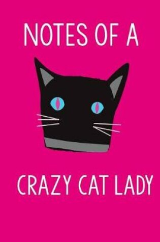 Cover of Notes of a Crazy Cat Lady